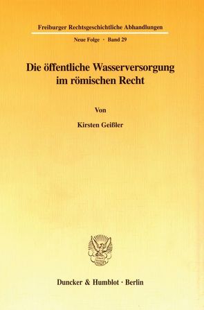 Die öffentliche Wasserversorgung im römischen Recht. von Geißler,  Kirsten