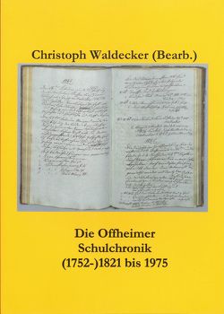 Die Offheimer Schulchronik von Waldecker,  Christoph