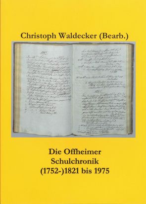 Die Offheimer Schulchronik von Waldecker,  Christoph