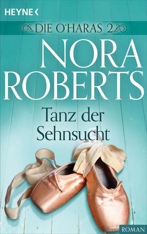 Die O’Haras 2. Tanz der Sehnsucht von Roberts,  Nora