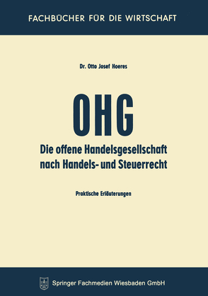 Die OHG nach Handels- und Steuerrecht von Hoeres,  Otto J.