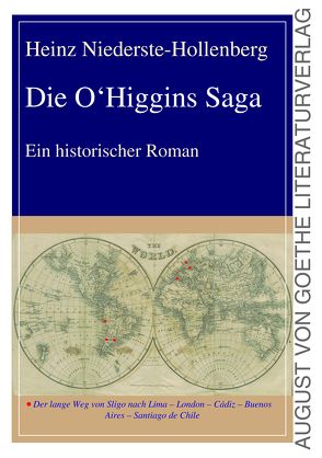 Die O’Higgins Saga von Niederste-Hollenberg,  Heinz