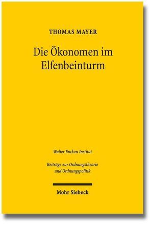 Die Ökonomen im Elfenbeinturm von Mayer,  Thomas