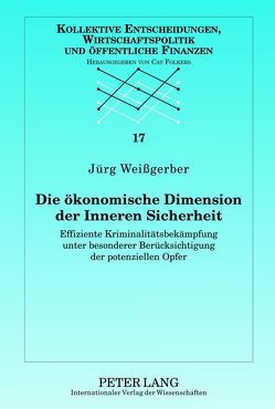 Die ökonomische Dimension der Inneren Sicherheit von Weißgerber,  Jürg