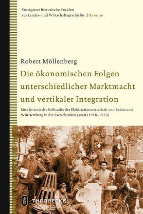 Die ökonomischen Folgen unterschiedlicher Marktmacht und vertikaler Integration von Möllenberg,  Robert