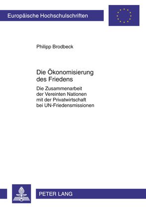 Die Ökonomisierung des Friedens von Brodbeck,  Philipp