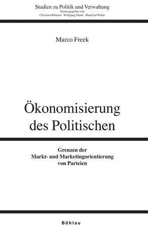 Die Ökonomisierung des Politischen von Freek,  Marco