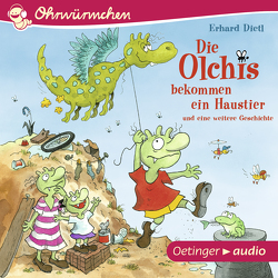 Die Olchis bekommen ein Haustier und eine weitere Geschichte von Dietl,  Erhard, Missler,  Robert, Ohrwürmchen, Olchis,  Die, Poppe,  Kay