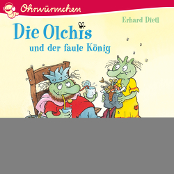 Die Olchis und der faule König von Brosch,  Robin, Dietl,  Erhard, Poppe,  Kay