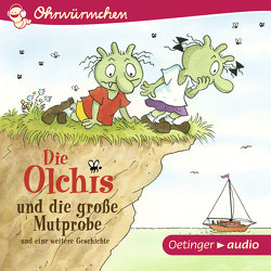 Die Olchis und die große Mutprobe und eine weitere Geschichte von Dietl,  Erhard, Missler,  Robert, Ohrwürmchen, Olchis,  Die