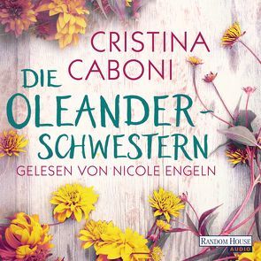 Die Oleanderschwestern von Caboni,  Cristina, Engeln,  Nicole, Ickler,  Ingrid