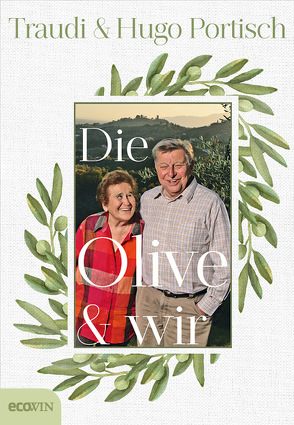 Die Olive und wir von Portisch,  Hugo, Portisch,  Traudi