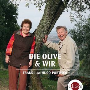 Die Olive und wir von Portisch,  Hugo, Portisch,  Traudi