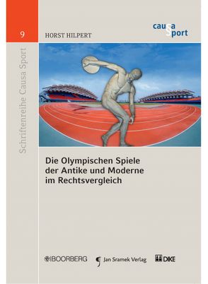 Die Olympischen Spiele der Antike und Moderne im Rechtsvergleich von Hilpert,  Horst
