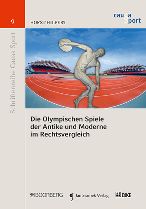 Die Olympischen Spiele der Antike und Moderne im Rechtsvergleich von Hilpert,  Horst