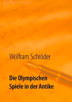 Die Olympischen Spiele in der Antike von Schröder,  Wolfram