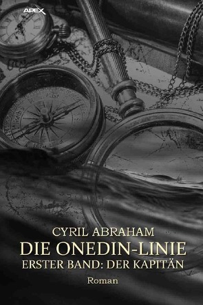 DIE ONEDIN-LINIE: ERSTER BAND – DER KAPITÄN von Abraham,  Cyril, Dörge,  Christian