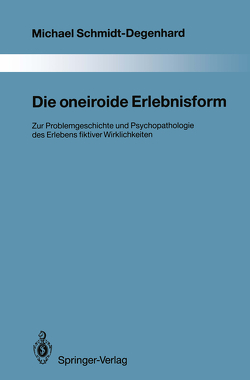 Die oneiroide Erlebnisform von Schmidt-Degenhard,  Michael