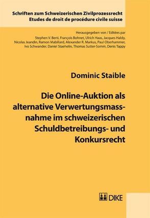 Die Online-Auktion als alternative Verwertungsmassnahme im schweizerischen Schuldbetreibungs- und Konkursrecht von Staible,  Dominic