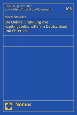 Die Online-Gründung von Kapitalgesellschaften in Deutschland und Österreich von Mosch,  Maximilian
