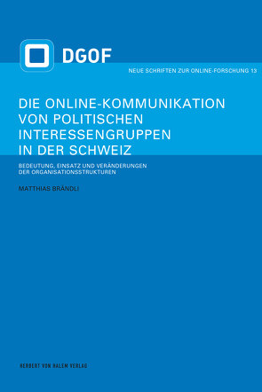 Die Online-Kommunikation von politischen Interessengruppen in der Schweiz von Brändli,  Matthias