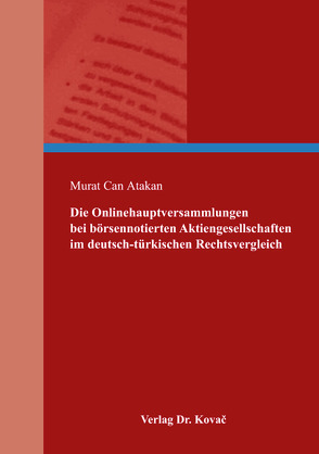 Die Onlinehauptversammlungen bei börsennotierten Aktiengesellschaften im deutsch-türkischen Rechtsvergleich von Atakan,  Murat Can