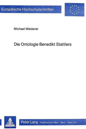 Die Ontologie Benedikt Stattlers von Miedaner,  Michael