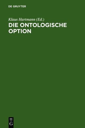Die ontologische Option von Aschenberg,  R., Brinkmann,  Klaus, Hartmann,  Klaus, Schneider,  F