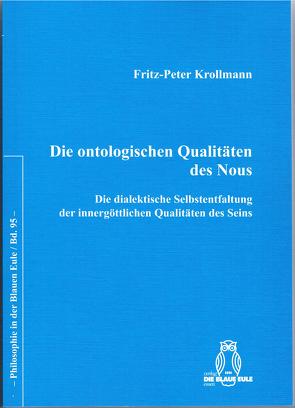 Die ontologischen Qualitäten des Nous von Krollmann,  Fritz-Peter