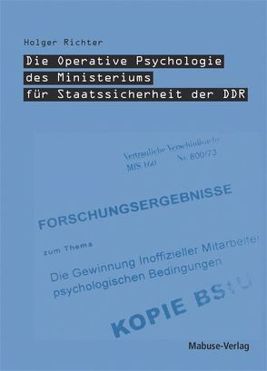 Die Operative Psychologie des Ministeriums für Staatssicherheit der DDR von Richter,  Holger