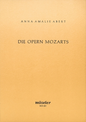 Die Opern Mozarts von Abert,  Anna Amalie