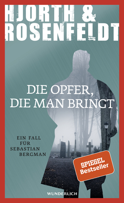 Die Opfer, die man bringt von Ackermann,  Ulla, Allenstein,  Ursel, Hjorth,  Michael, Rosenfeldt,  Hans