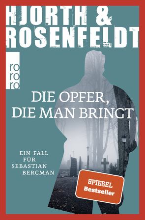 Die Opfer, die man bringt von Ackermann,  Ulla, Allenstein,  Ursel, Hjorth,  Michael, Rosenfeldt,  Hans