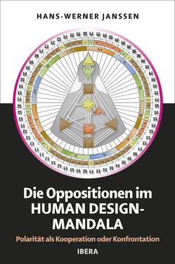 Die Oppositionen im Human Design Mandala von Janssen,  Hans-Werner