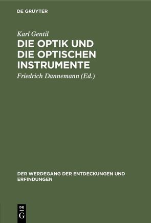 Die Optik und die optischen Instrumente von Dannemann,  Friedrich, Gentil,  Karl