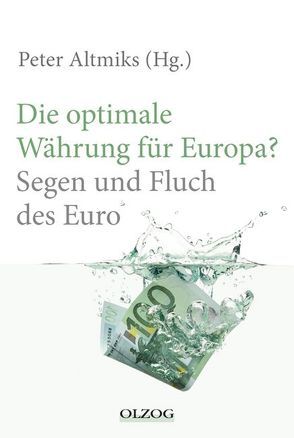 Die optimale Währung für Europa? von Altmiks,  Peter