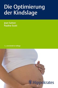 Die Optimierung der Kindslage von Scott,  Pauline, Sutton,  Jean