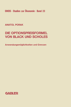 Die Optionspreisformel von Black und Scholes von Porak,  Anatol