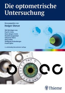 Die optometrische Untersuchung von Artes,  Paul H., Dietze,  Holger, Grein,  Hans-Jürgen, Jungnickel,  Hendrik, Marx,  Sebastian
