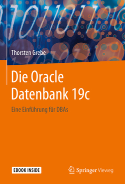 Die Oracle Datenbank 19c von Grebe,  Thorsten