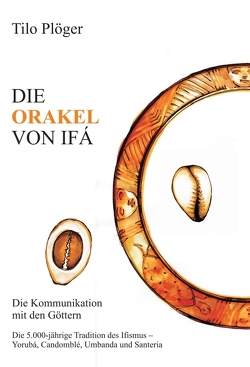 DIE ORAKEL VON IFÁ von Plöger,  Tilo