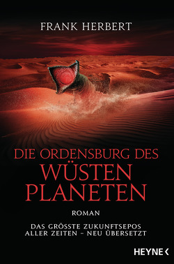Die Ordensburg des Wüstenplaneten von Herbert,  Frank, Schmidt,  Jakob