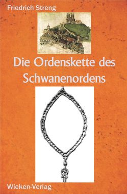Die Ordenskette des Schwanenordens zu Brandenburg und Ansbach von Streng,  Dr.,  Hartmut, Streng,  Friedrich