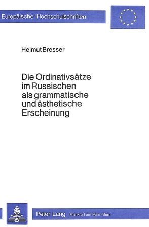 Die Ordinativsätze im Russischen als grammatische und ästhetische Erscheinung von Bresser,  Helmut