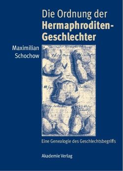 Die Ordnung der Hermaphroditen-Geschlechter von Schochow,  Maximilian