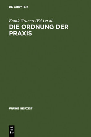 Die Ordnung der Praxis von Grunert,  Frank, Seelmann,  Kurt