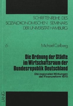 Die Ordnung der Städte im Wirtschaftsraum der Bundesrepublik Deutschland von Carlberg,  Michael