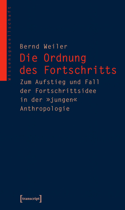 Die Ordnung des Fortschritts von Weiler (verst.),  Bernd