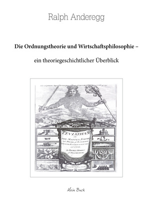 Die Ordnungstheorie und Wirtschaftsphilosophie von Anderegg,  Ralph