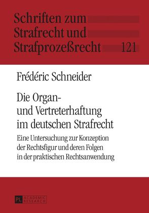 Die Organ- und Vertreterhaftung im deutschen Strafrecht von Schneider,  Frédéric